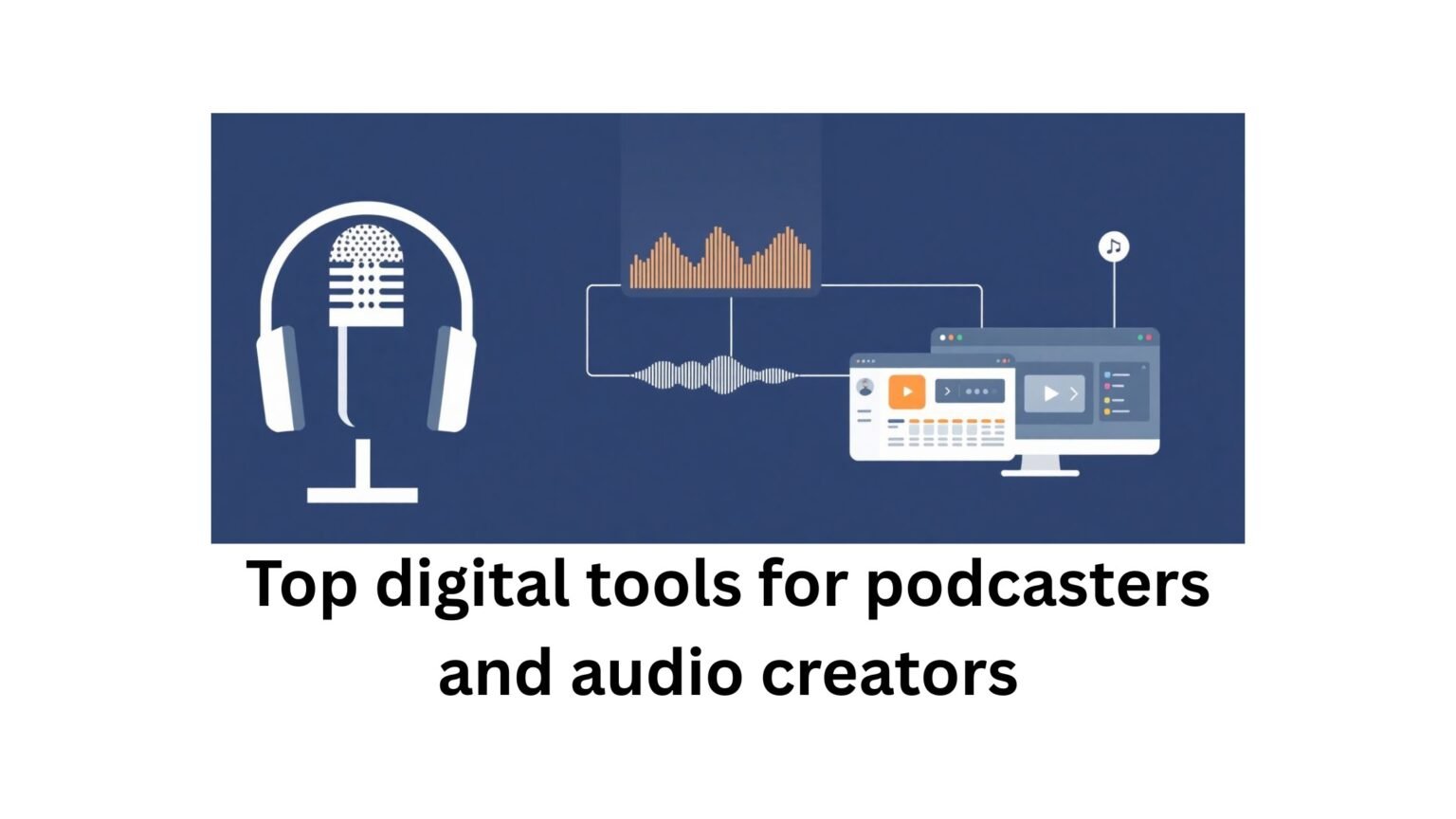 Top Digital Tools for Podcasters and Audio Creators in 2026 - Digital ...